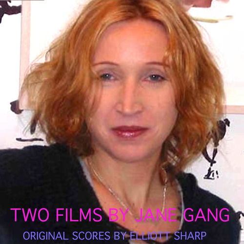 Two Films by Jane Gang (Original Score) [Remastered]