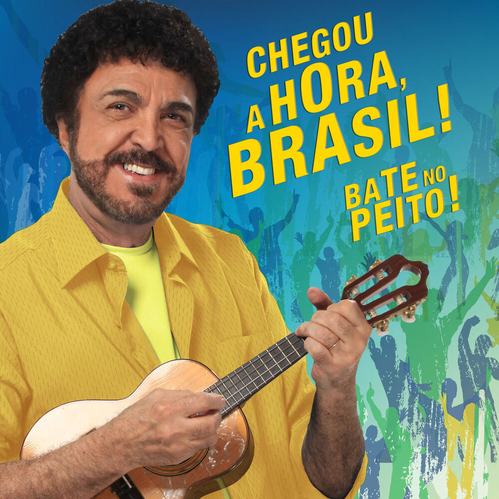 Picture of Chegou a Hora, Brasil! Bate no Peito!