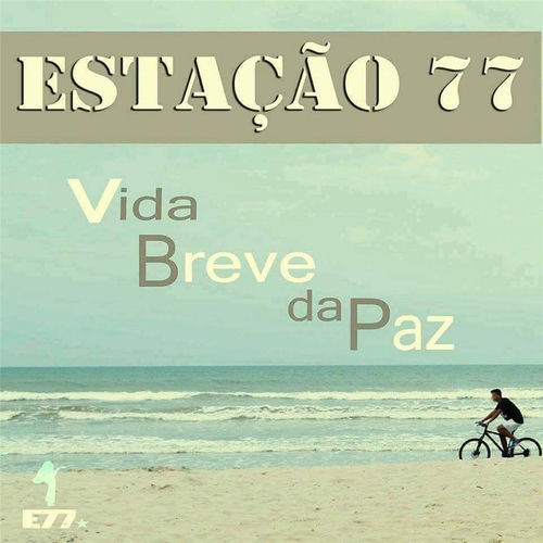 estacao 77 vida breve da paz