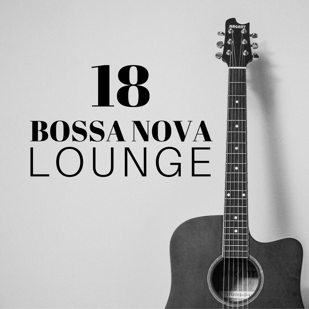 Picture of 18 Bossa Nova Lounge - Latin Jazz Essentials