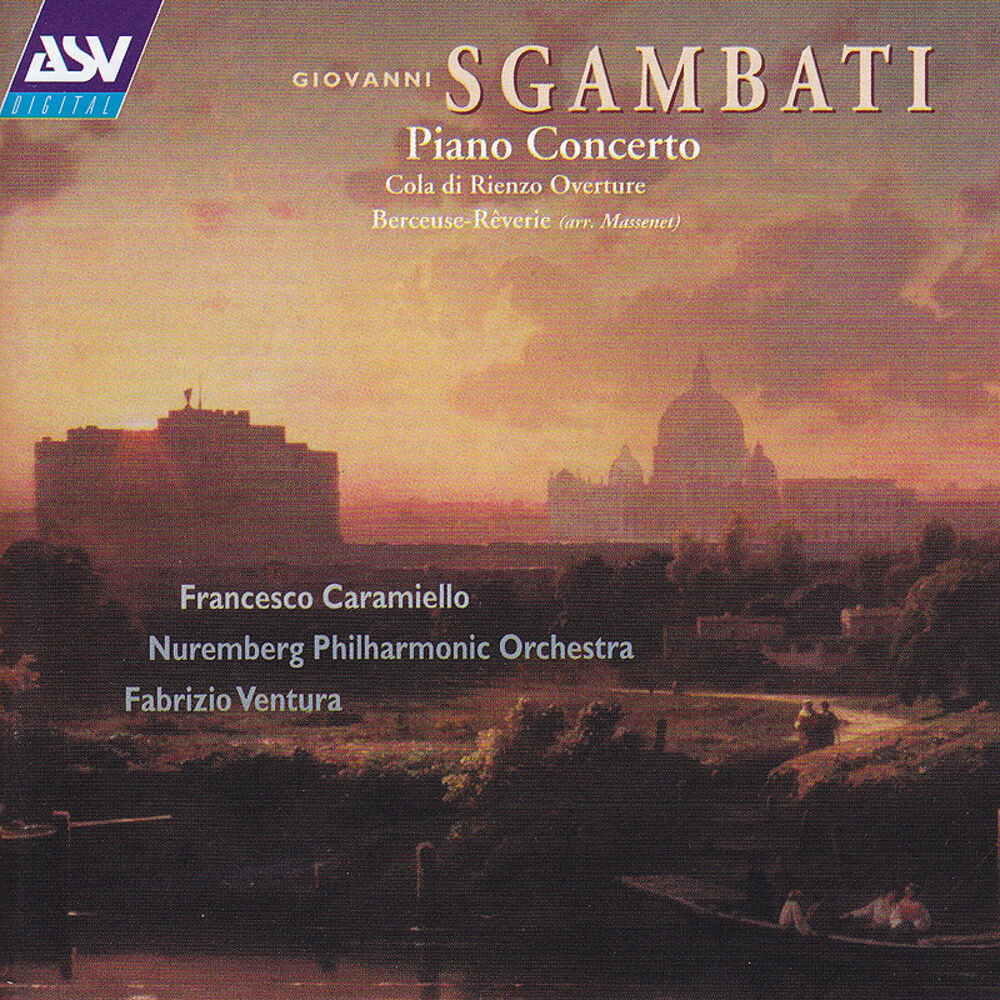 Picture of Sgambati: Piano Concerto; Cola di Rienzo; Berceuse-Reverie