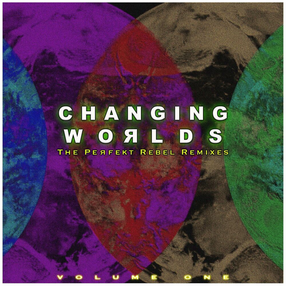 Picture of Changing Worlds: the Perfekt Rebel Remixes Volume One