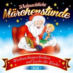Cover of Weihnachtliche Märchenstunde - Weihnachtsgeschichten und Lieder für Kinder