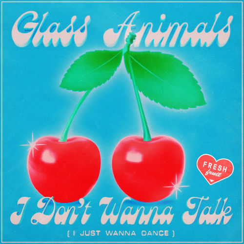 I Don't Wanna Talk (I Just Wanna Dance) by Glass Animals - 132 BPM
