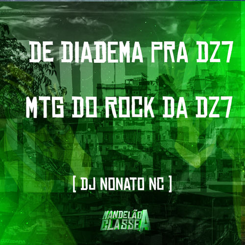 De Diadema pra Dz7 - Mtg do Rock da Dz7