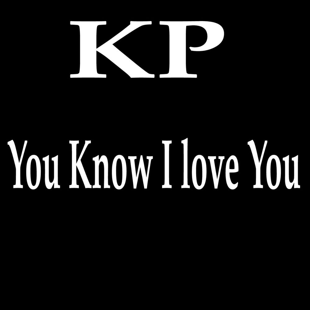 Picture of You Know I Love You