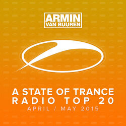 Cover of A State Of Trance Radio Top 20 - April / May 2015 (Including Classic Bonus Track)