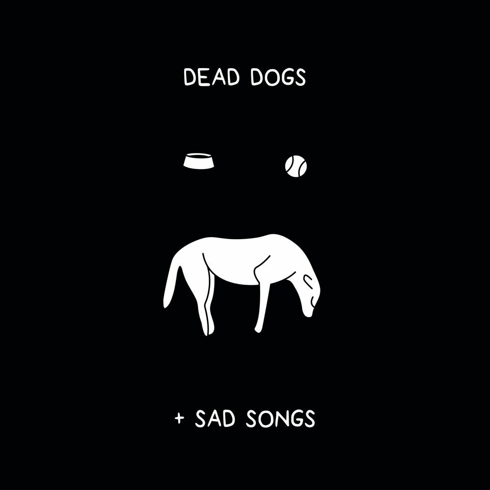 Picture of dead dogs & sad songs