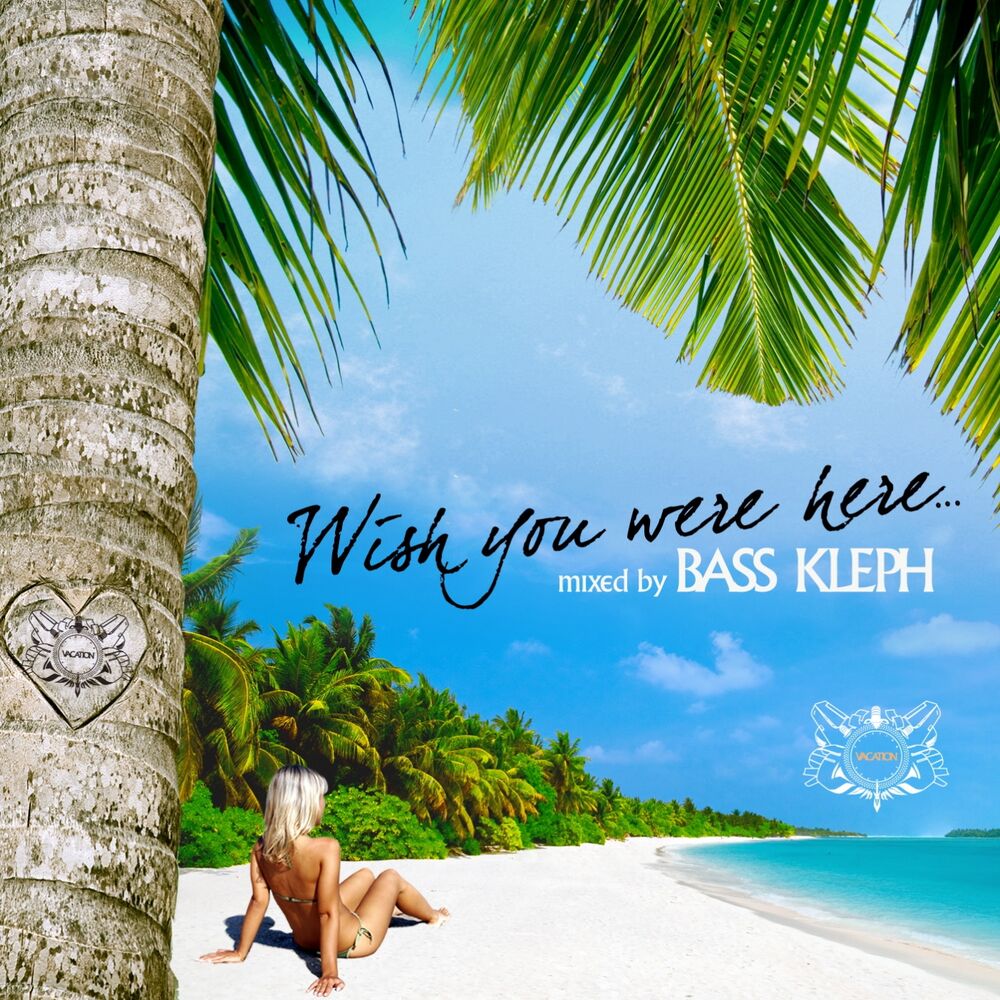 Picture of Wish You Were Here (mixed by Bass Kleph)