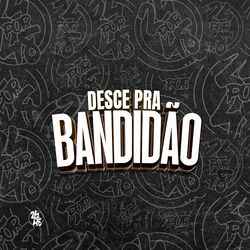 Cover of Desce pra Bandidão
