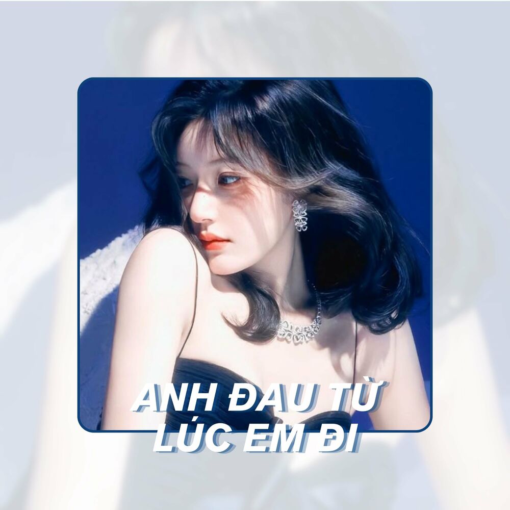 Picture of Anh Đau Từ Lúc Em Đi (Remix)