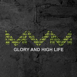 Glory and High Life