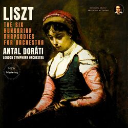 Cover of Liszt: The Six Hungarian Rhapsodies for Orchestra by Antal Doráti (2023 Remastered)
