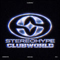 STEREOHYPE Clubworld (Vol. 1)