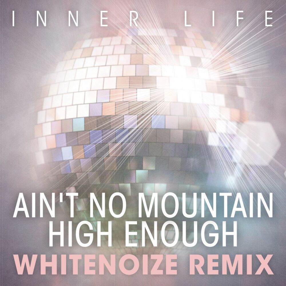 Picture of Ain't No Mountain High Enough (WhiteNoize Remix)