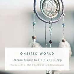 Cover of Oneiric World: Dream Music to Help You Sleep