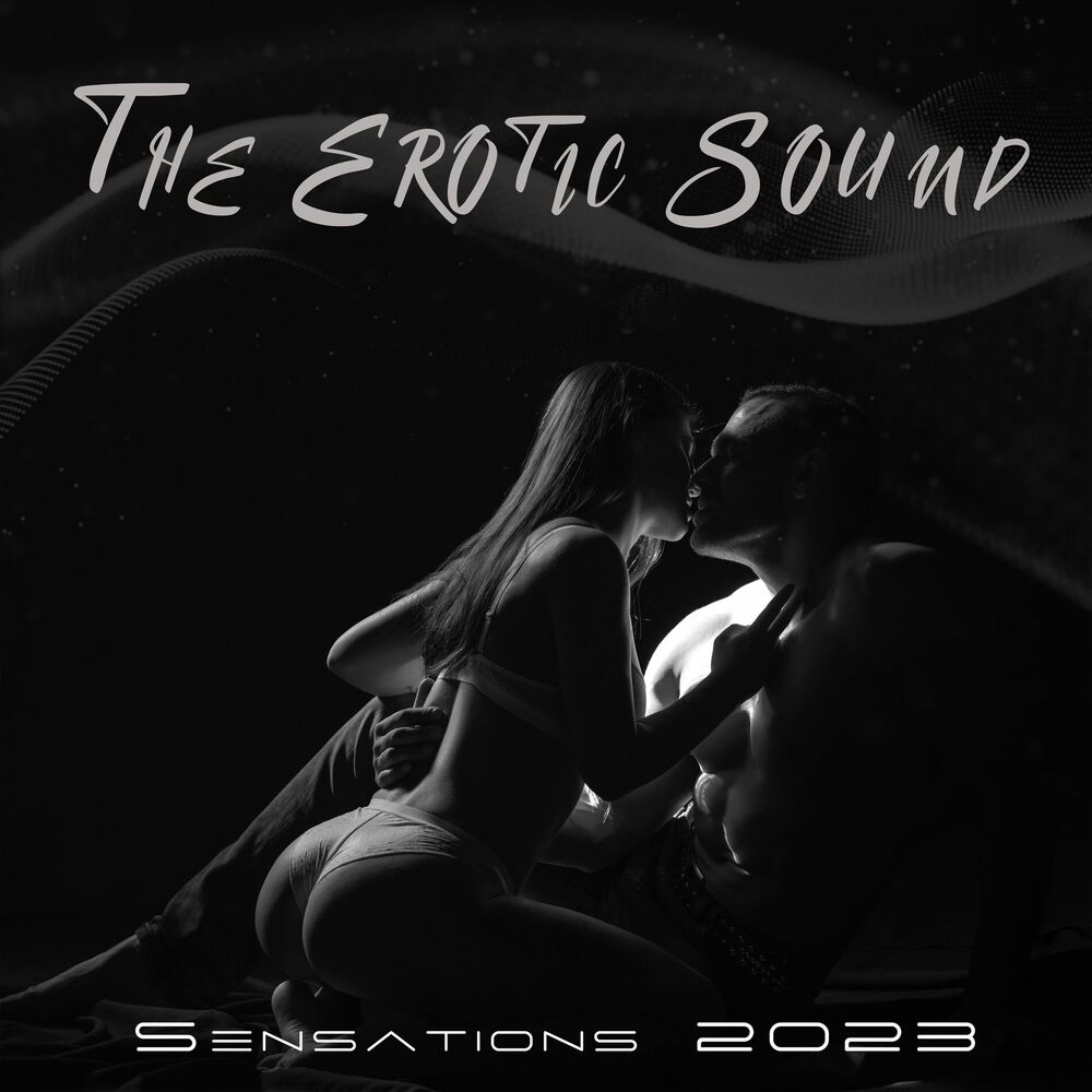 Picture of The Erotic Sound Sensations 2023: Close Enough To Each Other, Relaxing Background Sounds To Affection