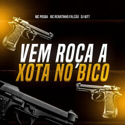 Cover of VEM ROÇA A XOTA NO BICO
