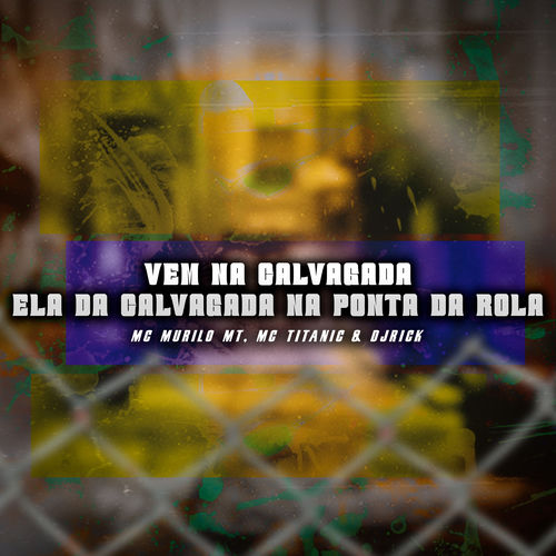 VEM NA CALVAGADA, ELA DA CALVAGADA