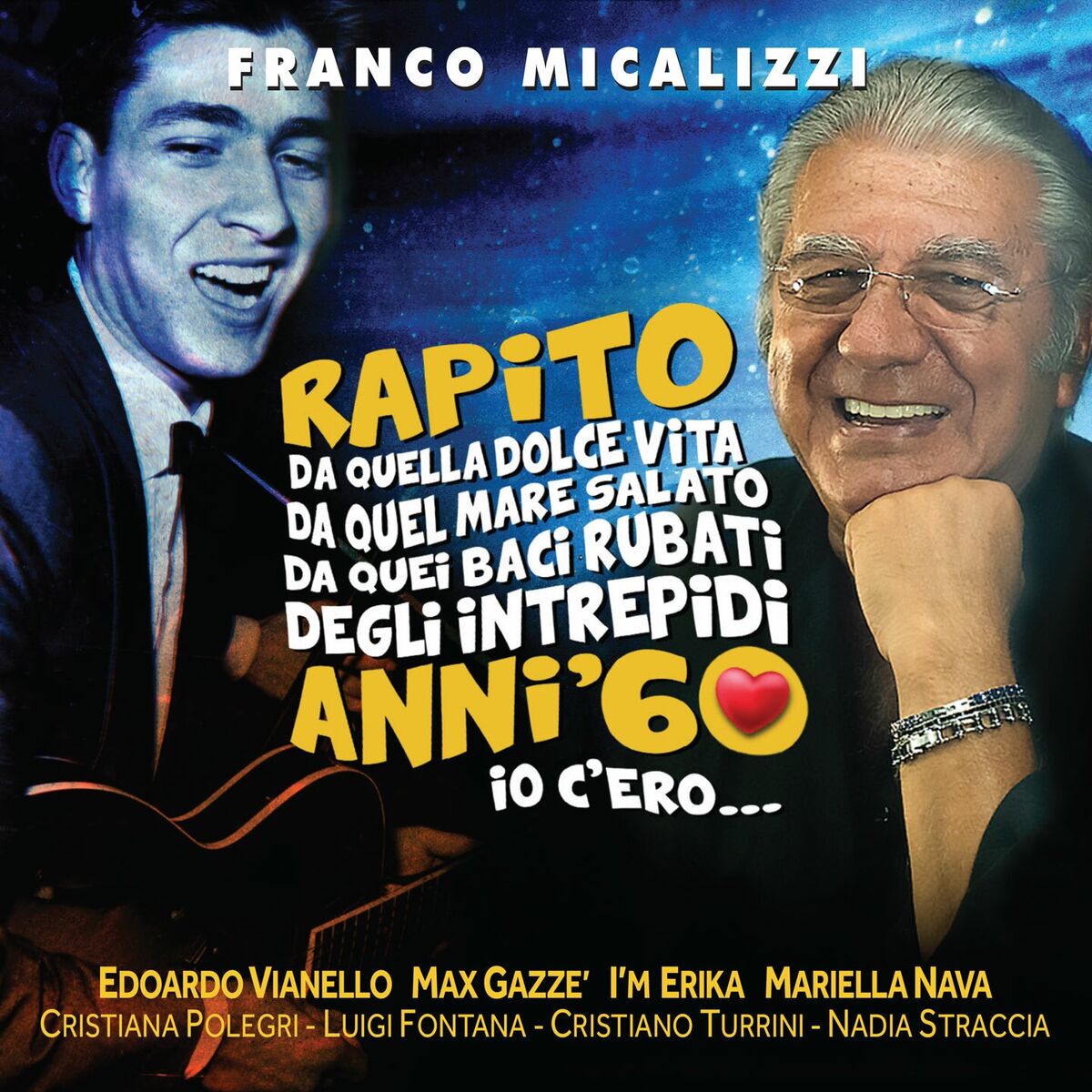 Album cover of Rapito, da quella dolce vita, da quel mare salato, da quei baci rubati degli intrepidi anni '60. Io c'ero...