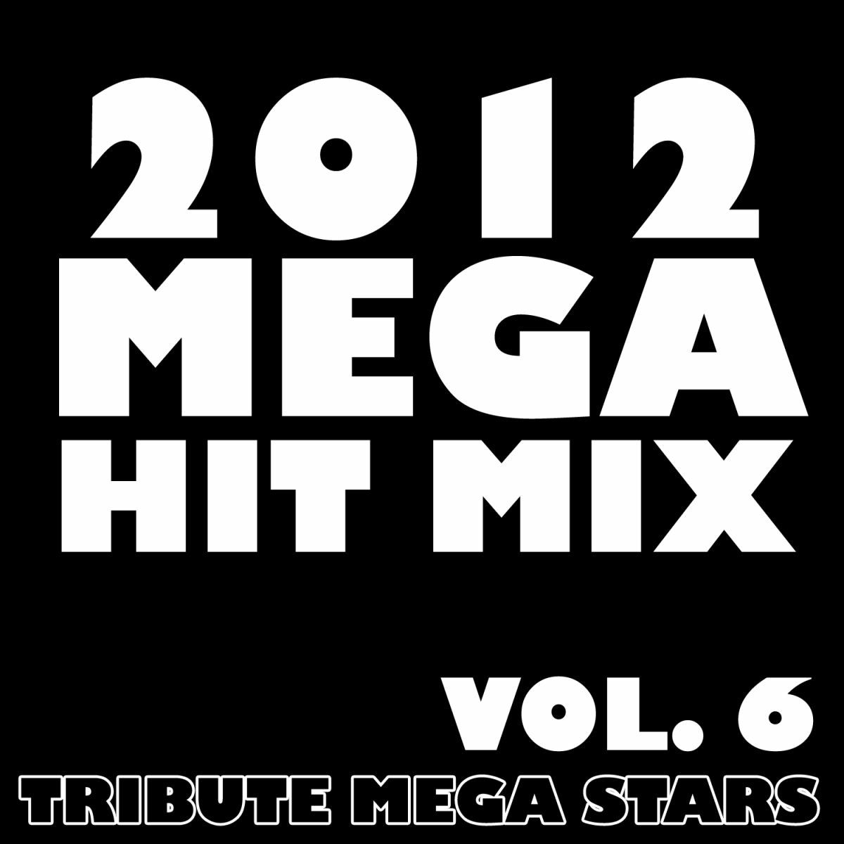 Album cover of 2012 Mega Hit Mix, Vol. 6