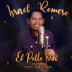 Cover of Cantando Todos Sus Éxitos, Israel Romero "El Pollo Irra"