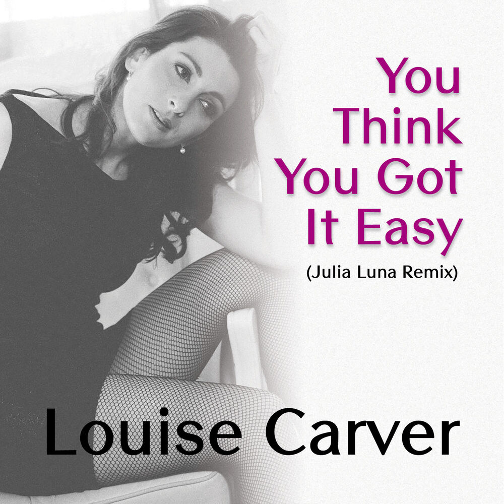 Picture of You Think You Got It Easy (Julia Luna Remix) [Radio Edit]