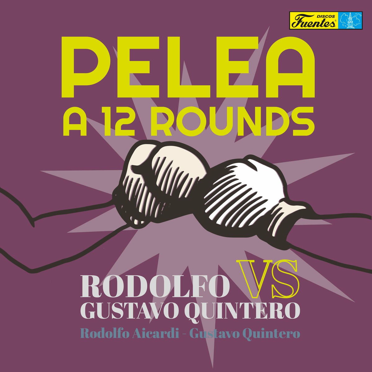 Album cover of Pelea a 12 Rounds: Rodolfo Aicardi Vs. Gustavo Quintero