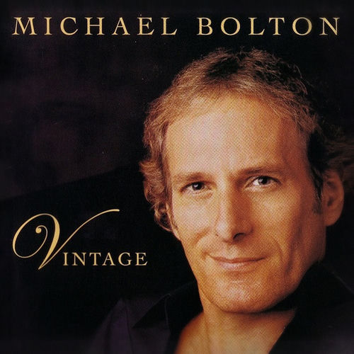 Michael Bolton - Vintage | Deezer Michael Bolton - Vintage | Deezer