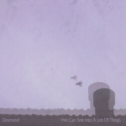 Cover of We Can Sink into a Lot of Things