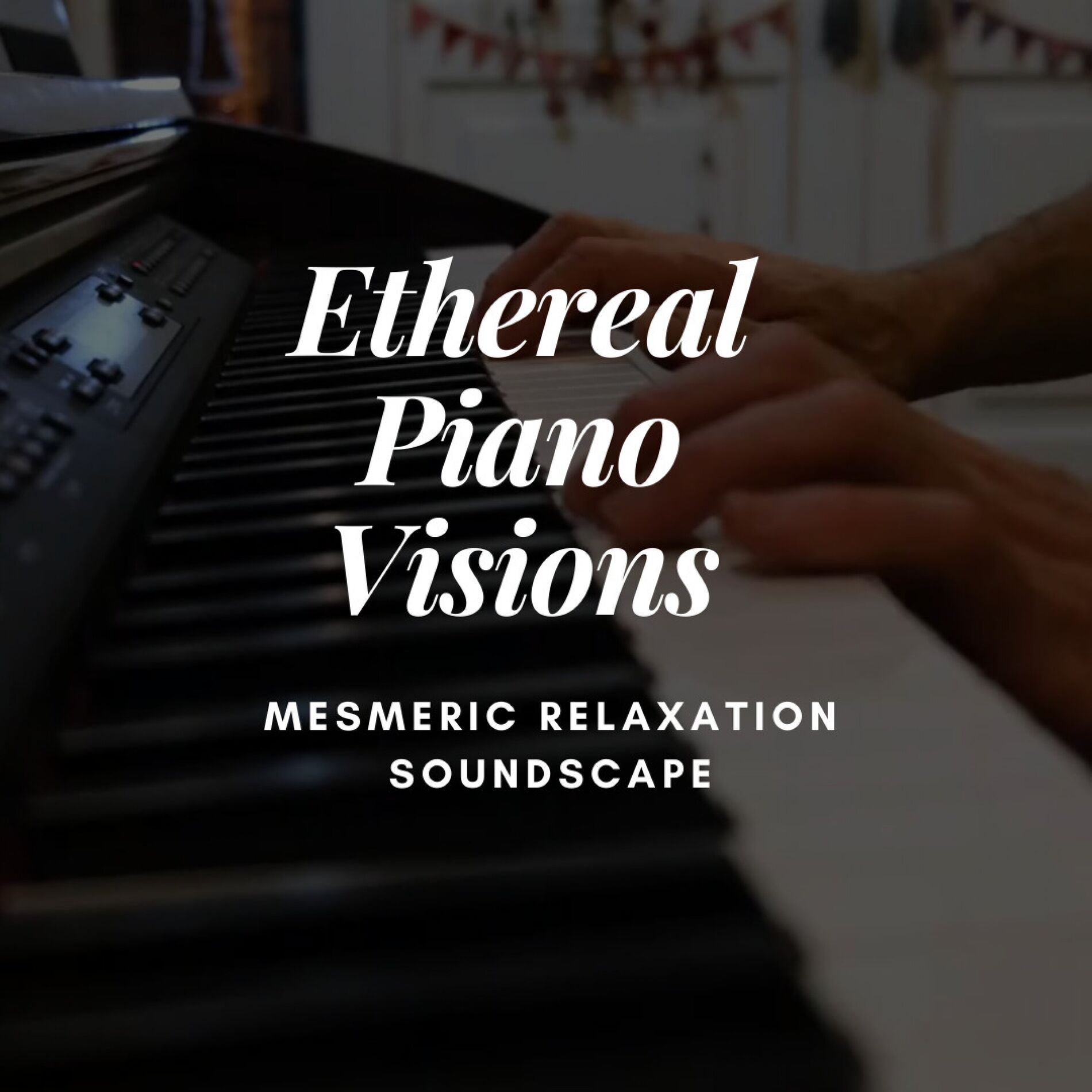Album cover of Ethereal Piano Visions: Mesmeric Relaxation Soundscape
