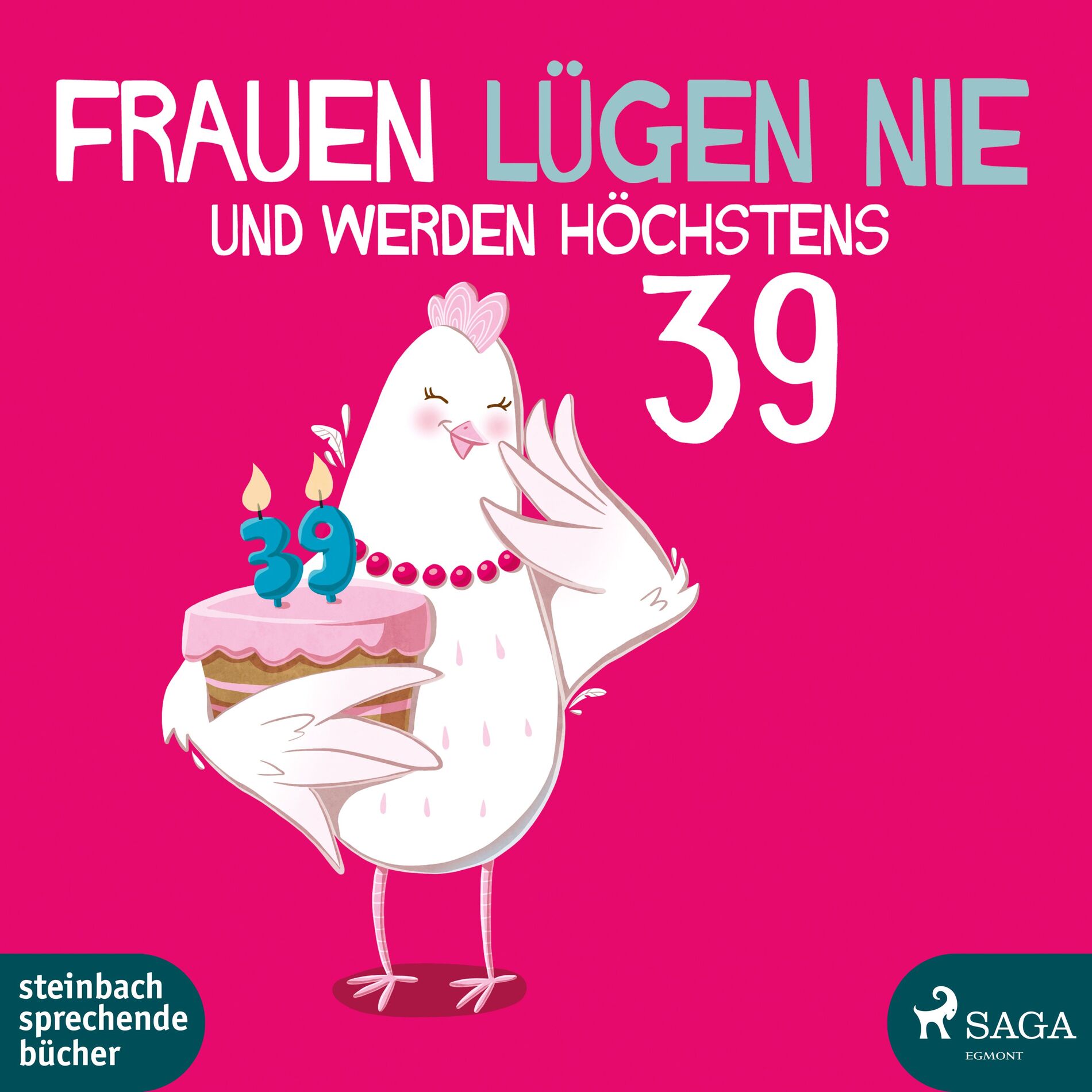 Album cover of Frauen lügen nie und werden höchstens 39