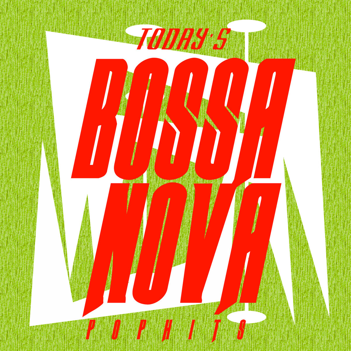 Album cover of Today's Bossa Nova Pop Hits