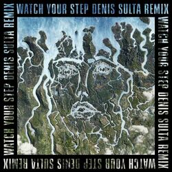 Cover of Watch Your Step (Denis Sulta Remix)