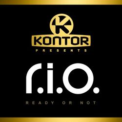 Kontor Presents R.I.O. - Ready or Not