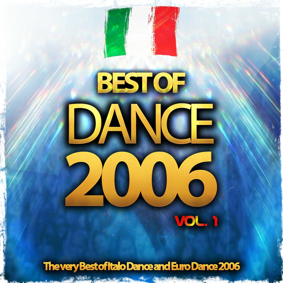 Album cover of Best of Dance 2006, Vol. 1 (The Very Best of Italo Dance and Euro Dance 2006)