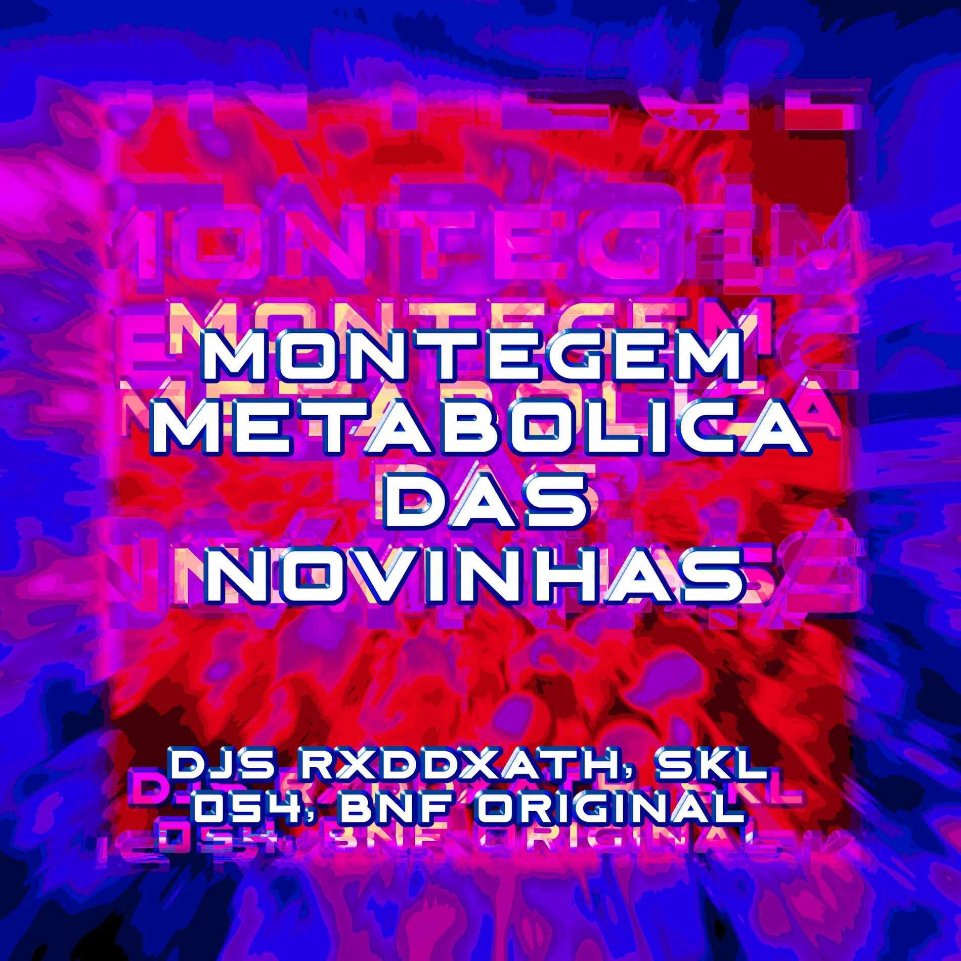 Album cover of MONTAGEM METABOLICA DAS NOVINHAS (feat. Dj Bnf Original & Dj Skl 054)