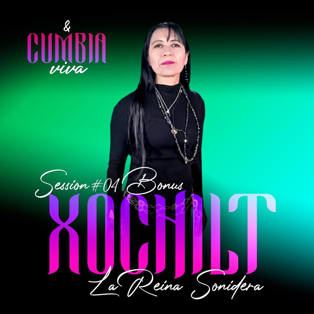 Album cover of Cumbia Viva Session #4 Bonus Xochilt La Reina Sonidera