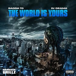 Cover of The World Is Yours: Gangsta Grillz