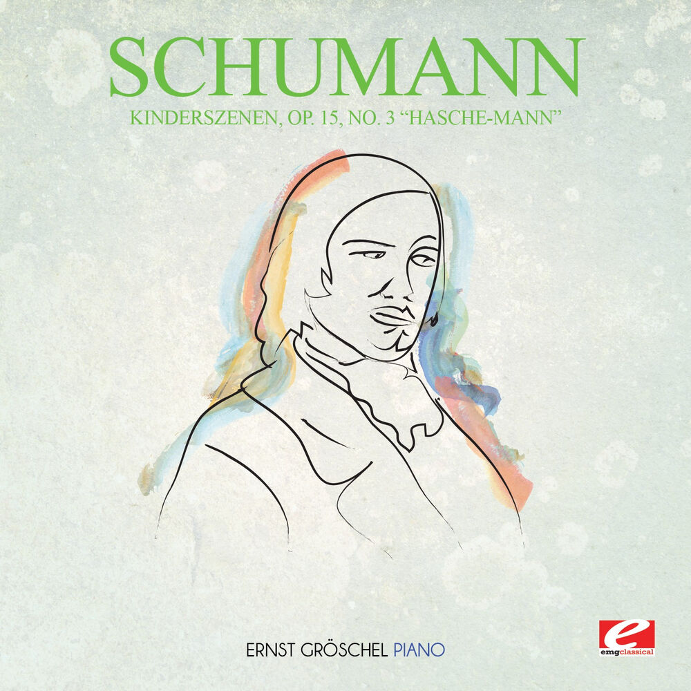 Picture of Schumann: Kinderszenen, Op. 15, No. 3 "Hasche-Mann" (Digitally Remastered)