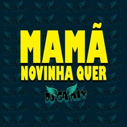 Cover of NOVINHA QUER MAMÃ (Remix)