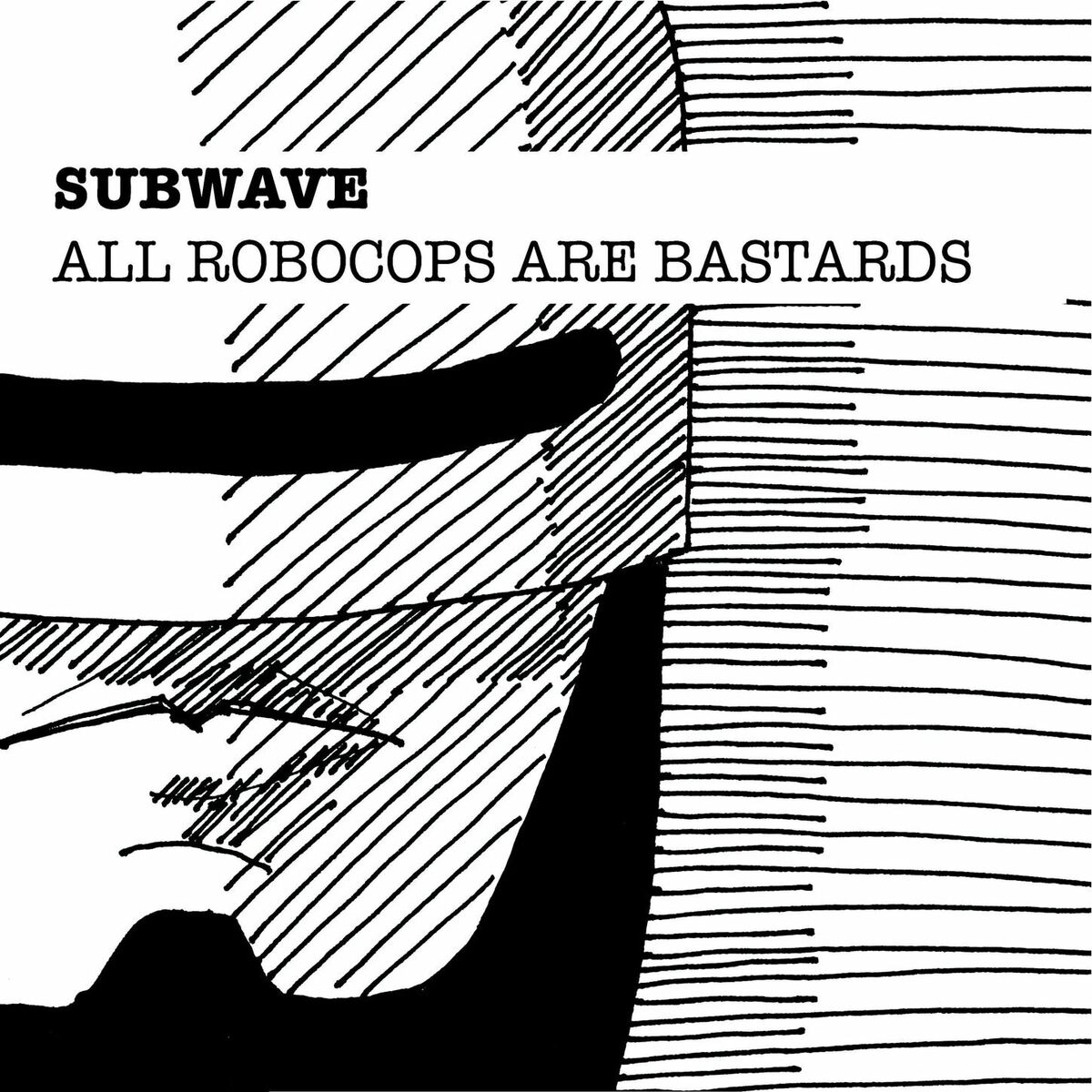 Album cover of All Robocops Are Bastards
