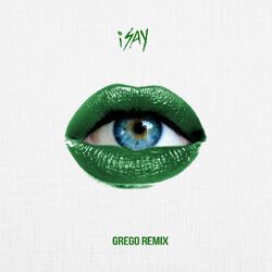 Cover of iSAY (Grego Remix)