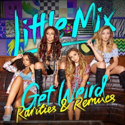 Cover of Get Weird - Rarities & Remixes