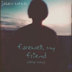 Cover of Farewell My Friend (Sleep Easy)