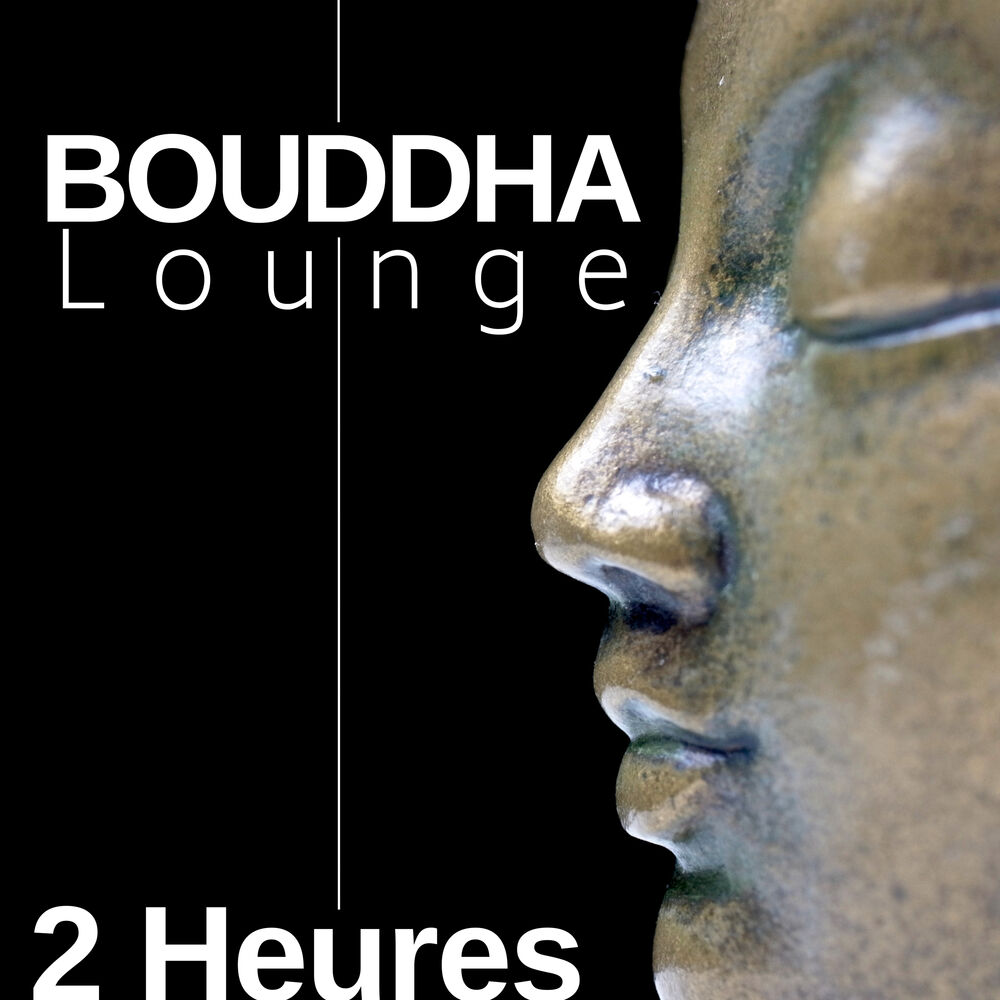 Picture of 2 Heures Bouddha Lounge - la Meilleure Musique Instrumentale Asiatique pour se Détendre l'Esprit et le corps