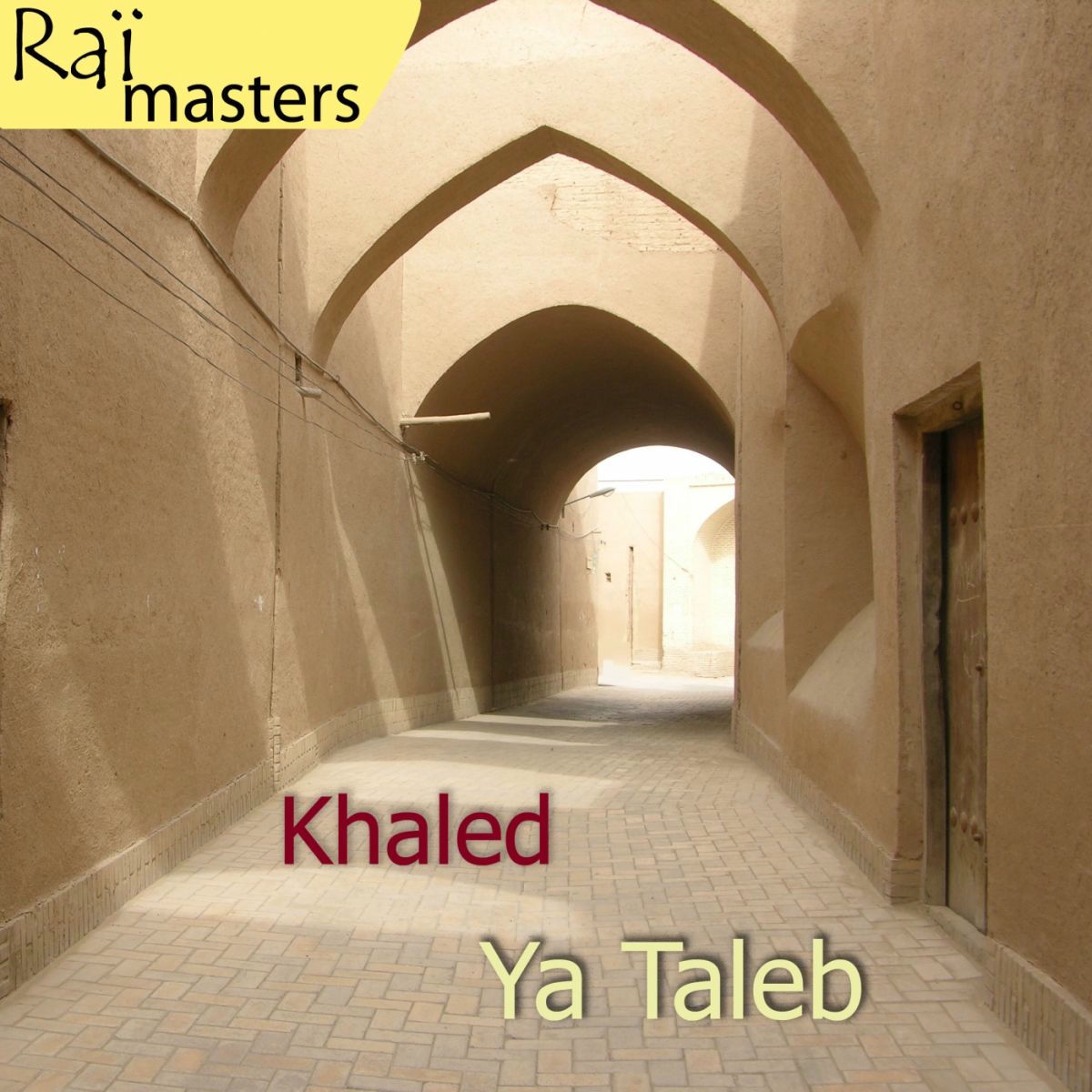 Album cover of Khaled, Ya taleb, Raï masters, Vol 7 of 15