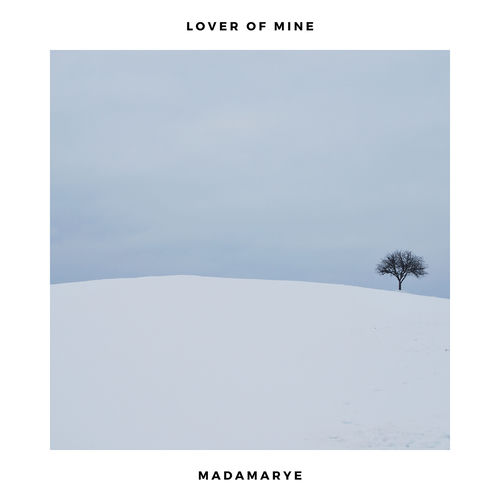 Descargar Lover of mine - Madamarye MP3