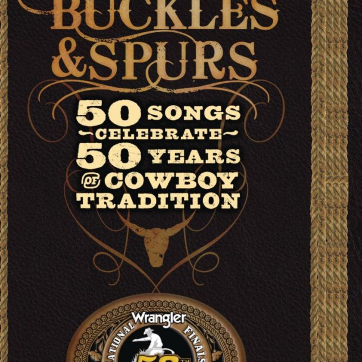 Album cover of Boots, Buckles & Spurs - 50 Songs Celebrate 50 Years of Cowboy Tradition