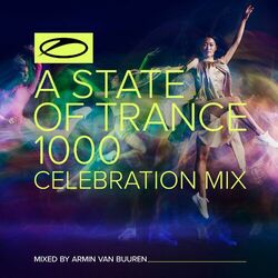 Cover of A State Of Trance 1000 - Celebration Mix (Mixed by Armin van Buuren)